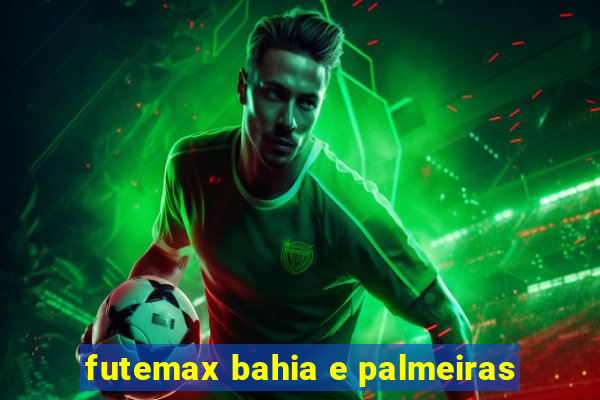 futemax bahia e palmeiras